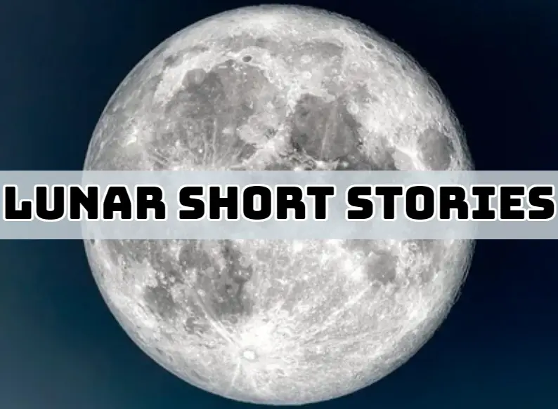 Short Stories About the Moon LUNAR