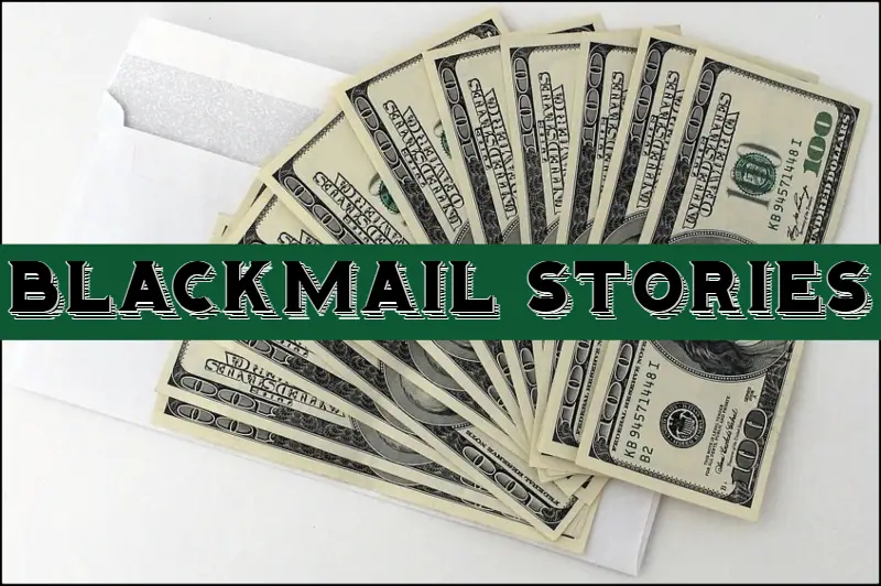 Blackmail Stories blackmailing blackmailed