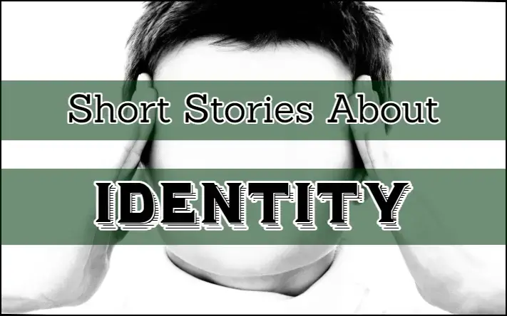 Short Stories About Identity, Belonging or Being Yourself