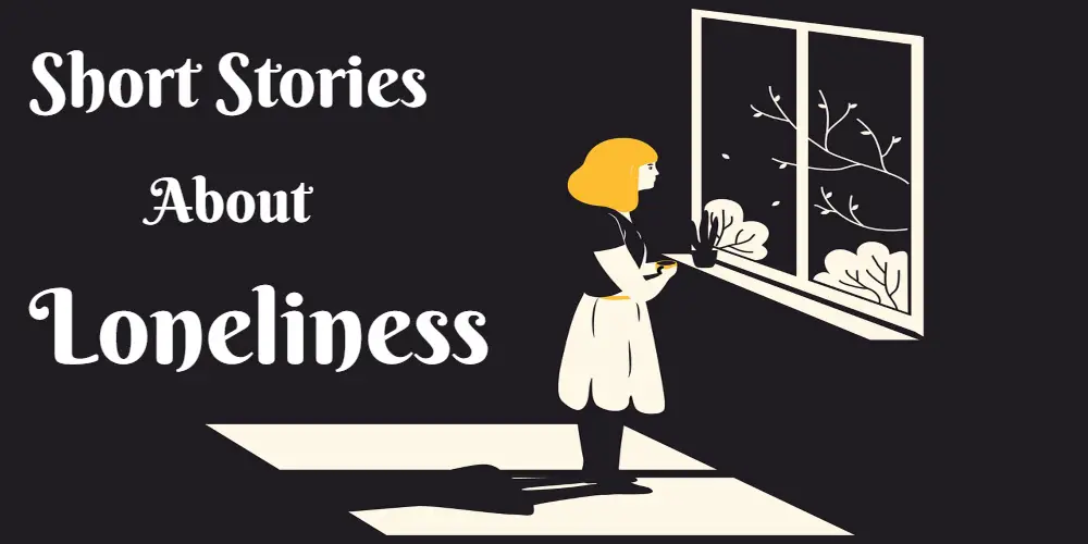 Short Stories About Loneliness