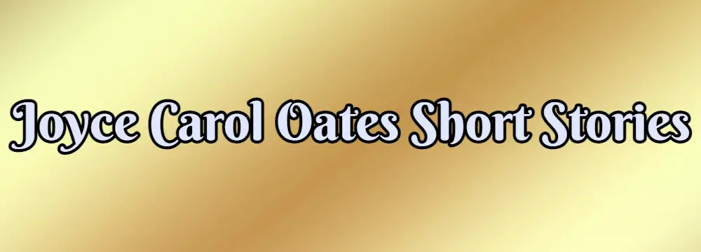 joyce carol oates short stories