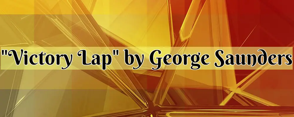 "Victory Lap" Summary George Saunders short story