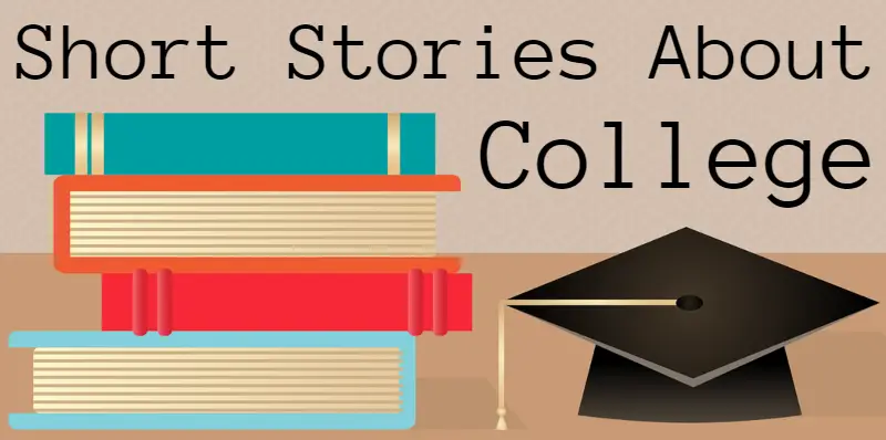 Short Story About College Lifeshort story about university life