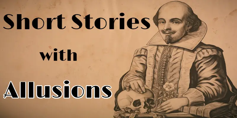 Short Stories with Allusions Biblical Shakespeare Literary