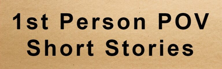 First Person Short Story Examples Of 1st Person Point Of View Short first-person-short-story-examples-of-1st-person-point-of-view-short