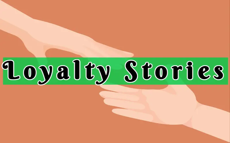story about loyaltyloyalty story
stories about loyalty