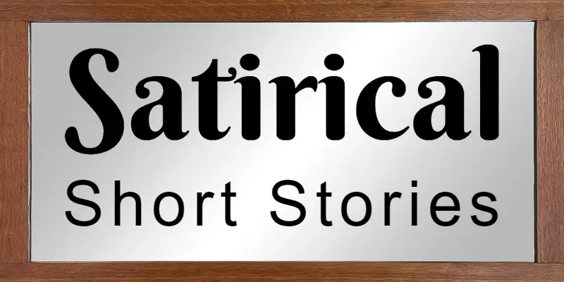Satire StoriesSatire short stories
satirical short stories