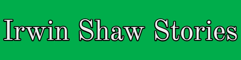 Irwin Shaw Short Stories