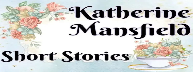 Best Katherine Mansfield Short Stories